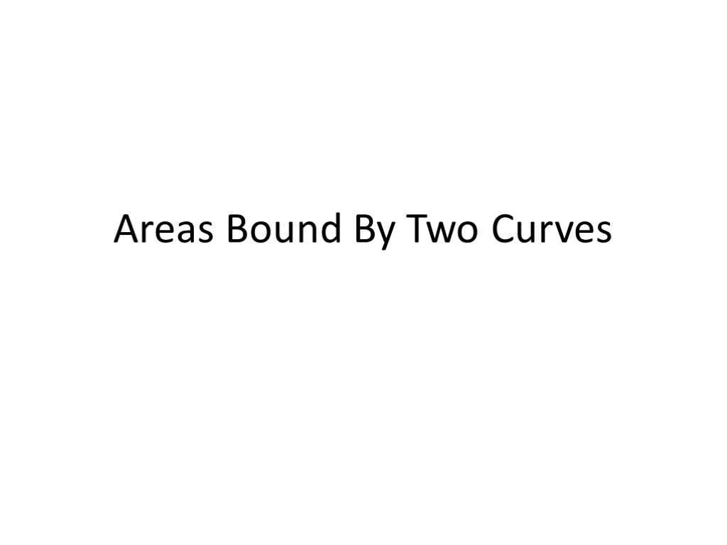 Areas Bound By Two Curves